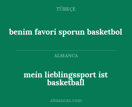 mein lieblingssport ist basketball - benim favori sporun basketbol