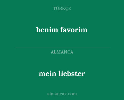 benim favorim - mein liebster