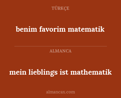 mein lieblings ist mathematik - benim favorim matematik