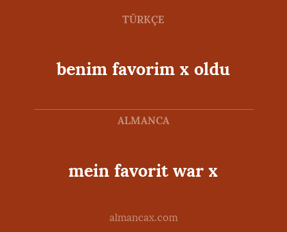 mein favorit war x - benim favorim x oldu