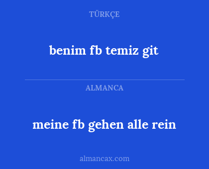 benim fb temiz git - meine fb gehen alle rein