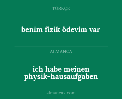 benim fizik ödevim var - ich habe meinen physik-hausaufgaben