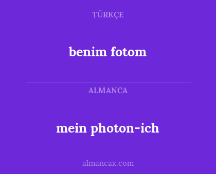 benim fotom - mein photon-ich