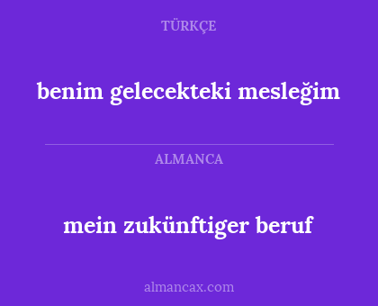 mein zukünftiger beruf - benim gelecekteki mesleğim