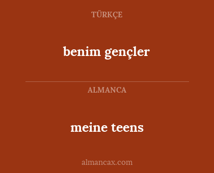 meine teens - benim gençler