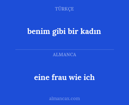 benim gibi bir kadın - eine frau wie ich