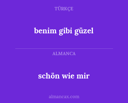 benim gibi güzel - schön wie mir