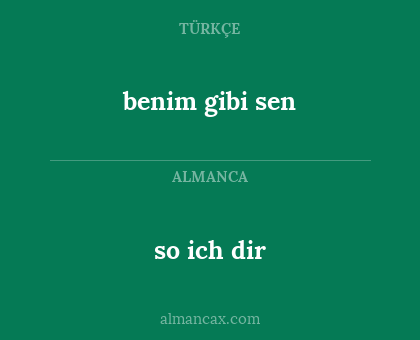 so ich dir - benim gibi sen