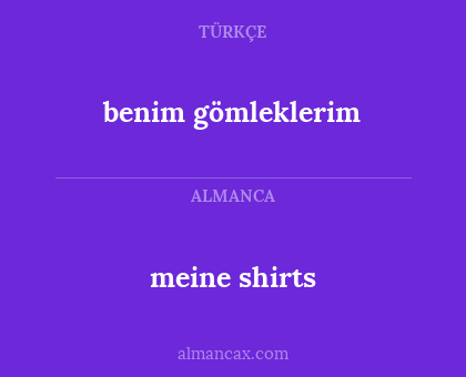 benim gömleklerim - meine shirts