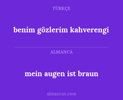 benim gözlerim kahverengi - mein augen ist braun