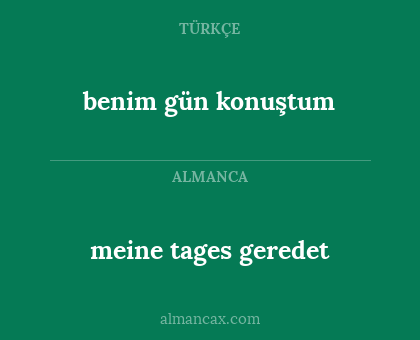 meine tages geredet - benim gün konuştum