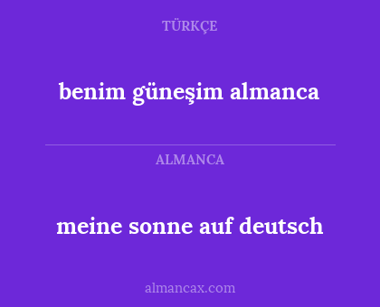 benim güneşim almanca - meine sonne auf deutsch