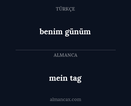 benim günüm - mein tag