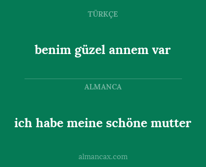 benim güzel annem var - ich habe meine schöne mutter