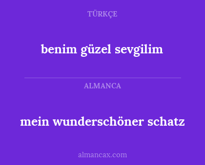 benim güzel sevgilim - mein wunderschöner schatz