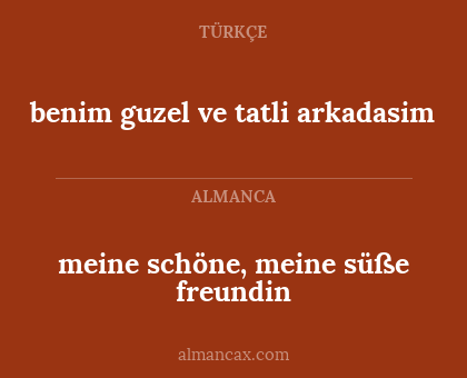 benim guzel ve tatli arkadasim - meine schöne, meine süße freundin