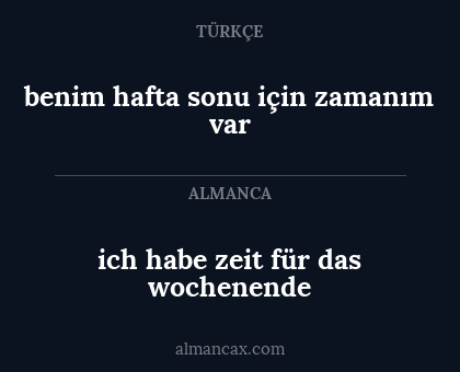 benim hafta sonu için zamanım var - ich habe zeit für das wochenende