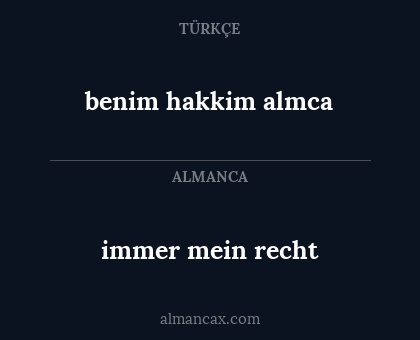 immer mein recht - benim hakkim almca