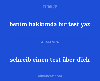 benim hakkımda bir test yaz - schreib einen test über ďich