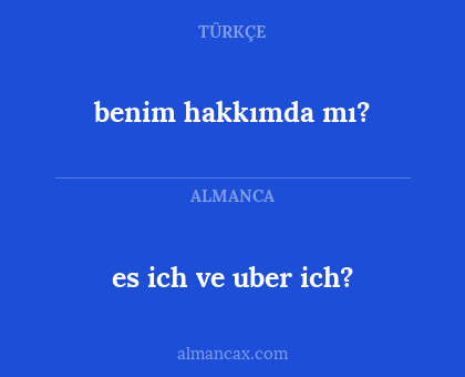benim hakkımda mı? - es ich ve uber ich?