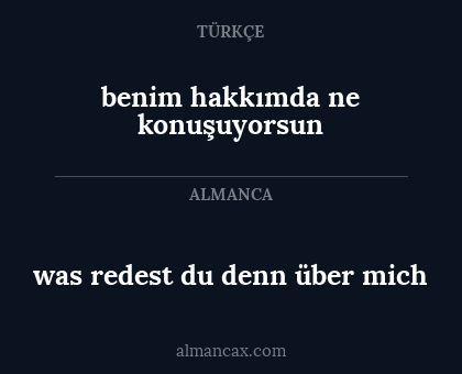 was redest du denn über mich - benim hakkımda ne konuşuyorsun