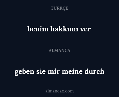 benim hakkımı ver - geben sie mir meine durch