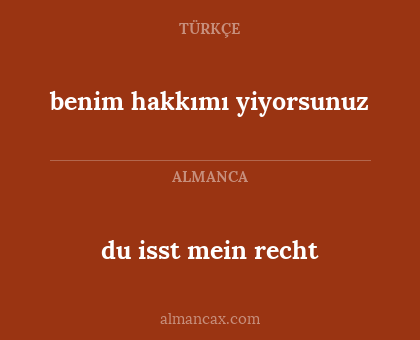 du isst mein recht - benim hakkımı yiyorsunuz
