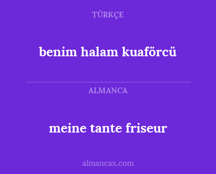 benim halam kuaförcü - meine tante friseur