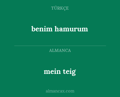 mein teig - benim hamurum