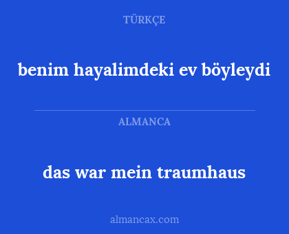 das war mein traumhaus - benim hayalimdeki ev böyleydi