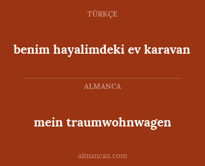 benim hayalimdeki ev karavan - mein traumwohnwagen