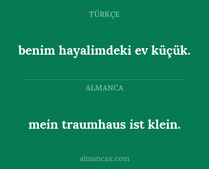 benim hayalimdeki ev küçük. - mein traumhaus ist klein.