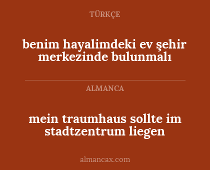 benim hayalimdeki ev şehir merkezinde bulunmalı - mein traumhaus sollte im stadtzentrum liegen