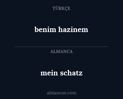 mein schatz - benim hazinem