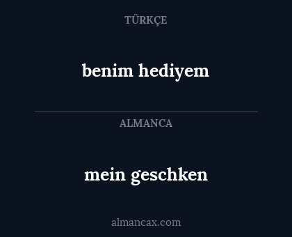 mein geschken - benim hediyem