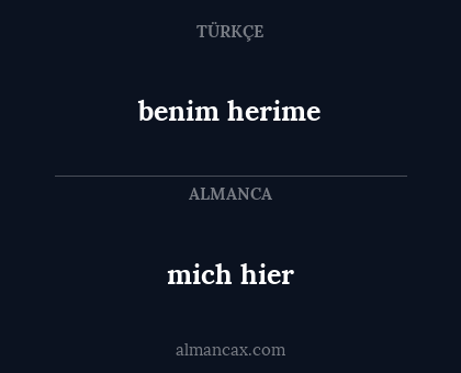 mich hier - benim herime