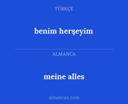 benim herşeyim - meine alles