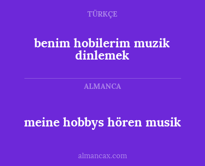 benim hobilerim muzik dinlemek - meine hobbys hören musik