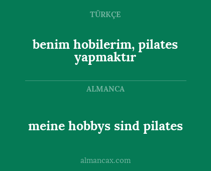benim hobilerim, pilates yapmaktır - meine hobbys sind pilates