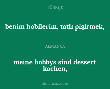meine hobbys sind dessert kochen, - benim hobilerim, tatlı pişirmek,