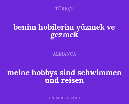 meine hobbys sind schwimmen und reisen - benim hobilerim yüzmek ve gezmek