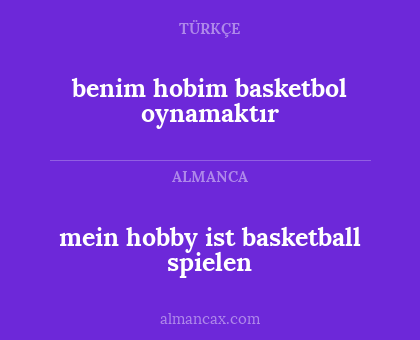 benim hobim basketbol oynamaktır - mein hobby ist basketball spielen