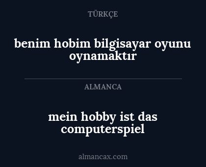 mein hobby ist das computerspiel - benim hobim bilgisayar oyunu oynamaktır