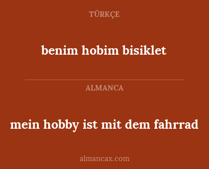 benim hobim bisiklet - mein hobby ist mit dem fahrrad