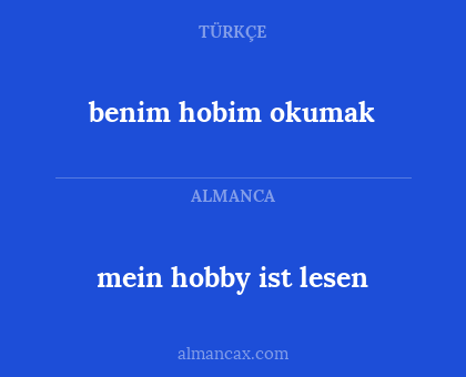 benim hobim okumak - mein hobby ist lesen