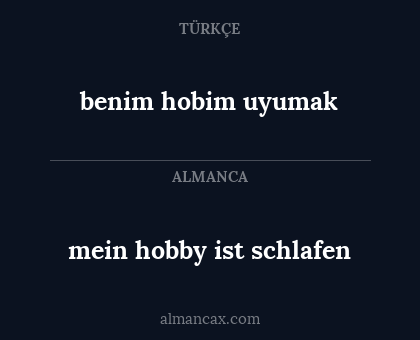 benim hobim uyumak - mein hobby ist schlafen