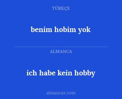 benim hobim yok - ich habe kein hobby