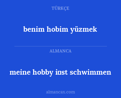 benim hobim yüzmek - meine hobby i̇st schwimmen