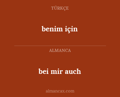 benim için - bei mir auch