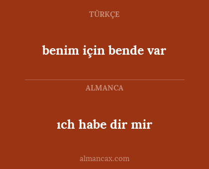 ıch habe dir mir - benim için bende var